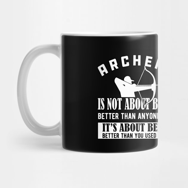 Archery - It's about being better than you used to be by KC Happy Shop